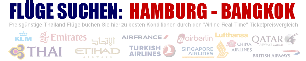 Flug von Hamburg (HAM) nach Bangkok (BKK) suchen - Geben Sie hier Ihre gewnschten Flugzeiten ein: