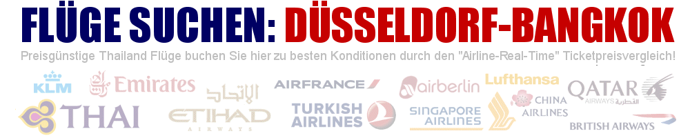 Flug von Dsseldorf (DUS) nach Bangkok (BKK) suchen - Geben Sie hier Ihre gewnschten Flugzeiten ein: